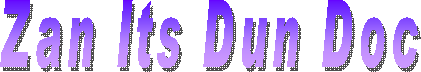 Zan Its Dun Doc